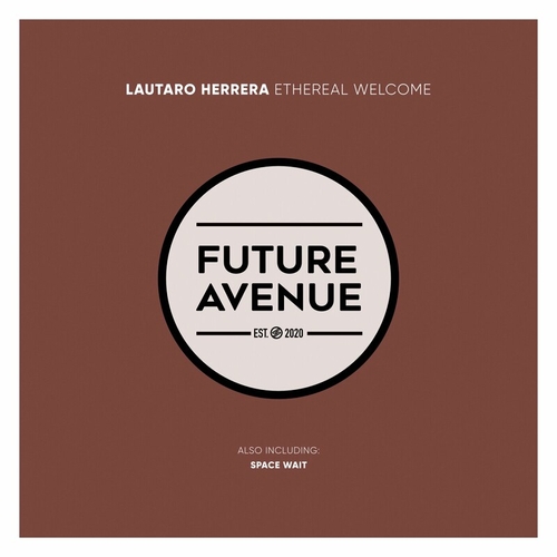 Lautaro Herrera - Ethereal Welcome [FA315]